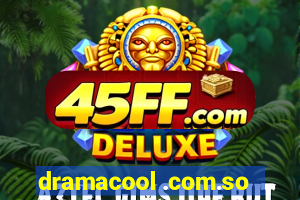 dramacool .com.so